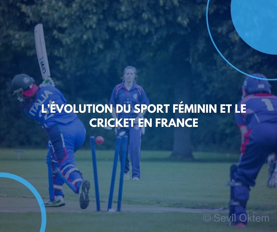 L’évolution du sport féminin et le cricket en France